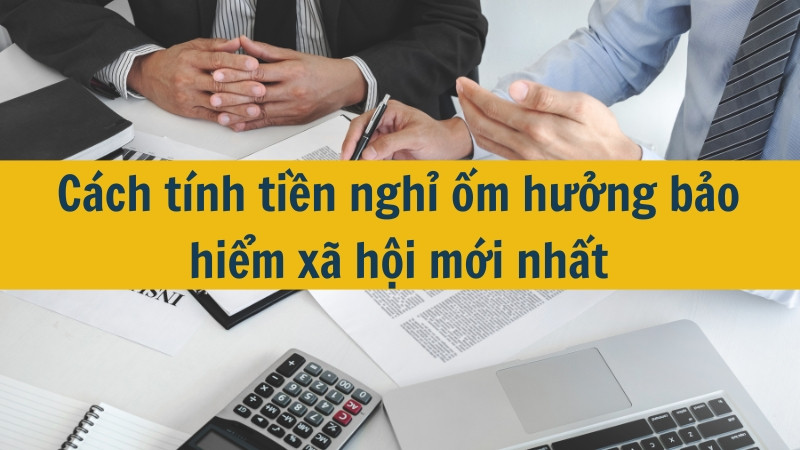 Cách tính tiền nghỉ ốm hưởng bảo hiểm xã hội mới nhất