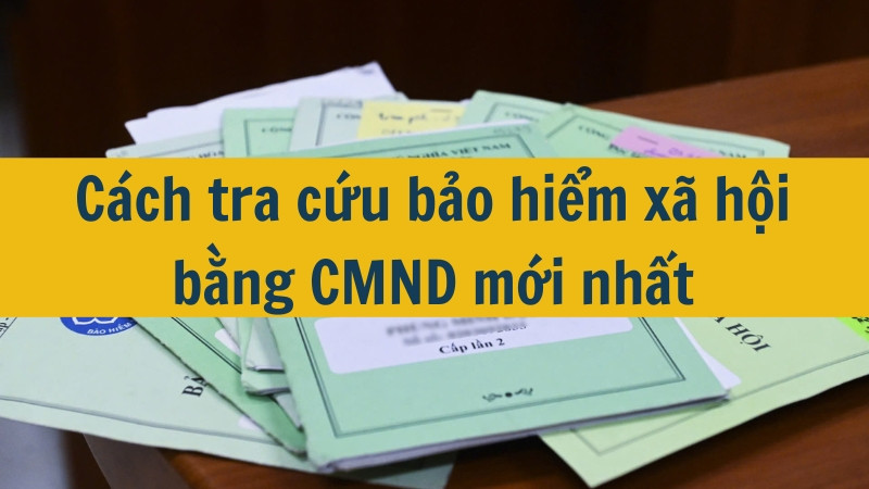 C&aacute;ch tra cứu bảo hiểm x&atilde; hội bằng CMND mới nhất