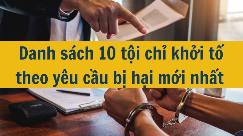 Danh s&aacute;ch 10 tội chỉ khởi tố theo y&ecirc;u cầu bị hại mới nhất 