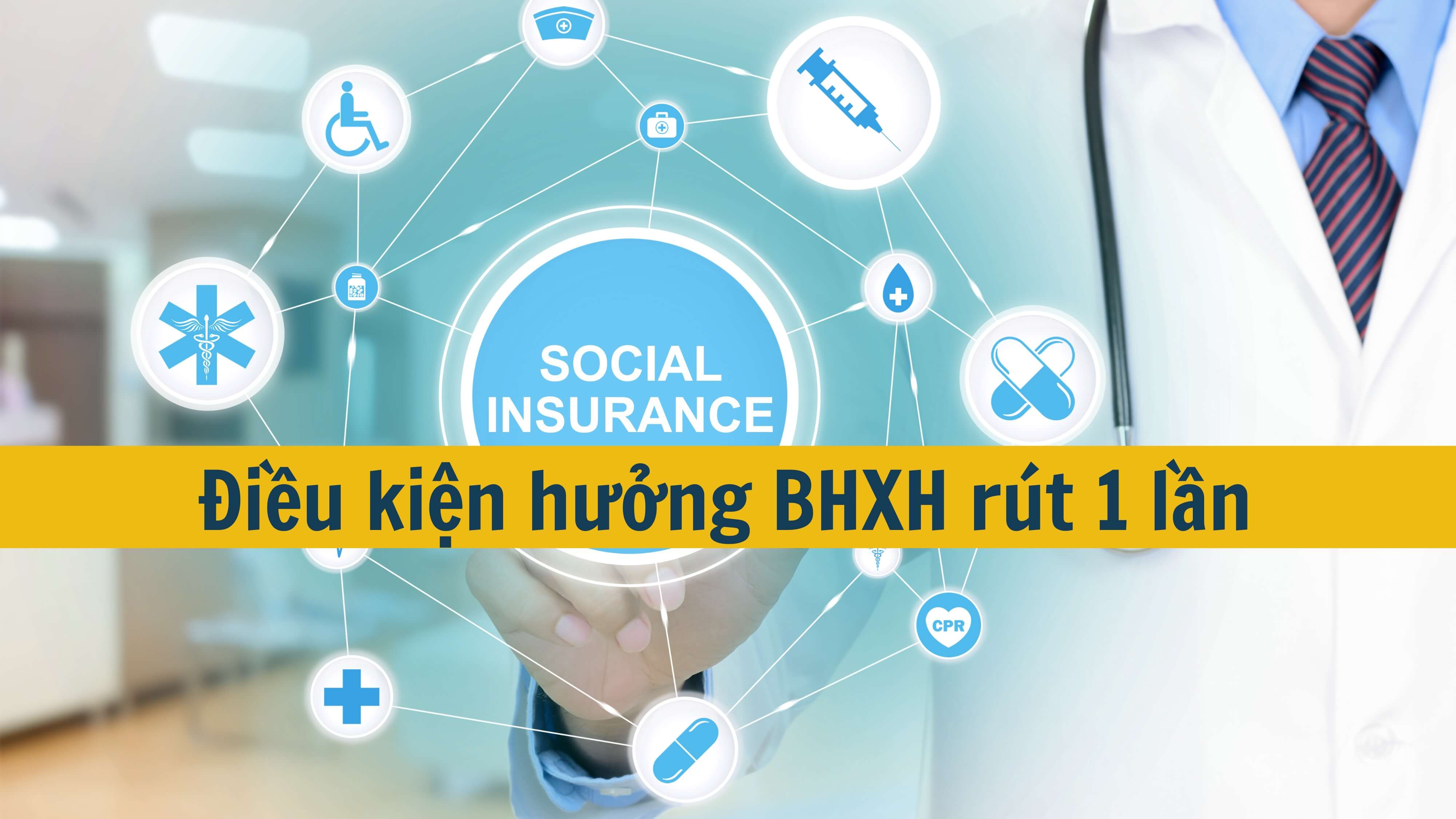 Điều kiện hưởng BHXH rút 1 lần