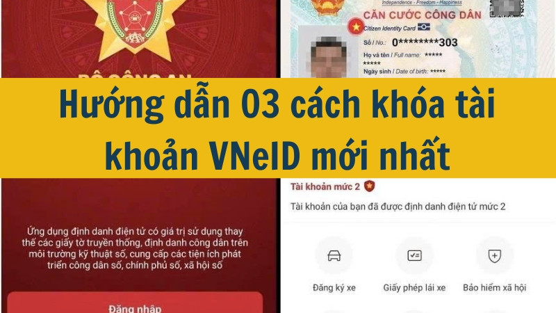 Hướng dẫn 03 cách khóa tài khoản VNeID mới nhất