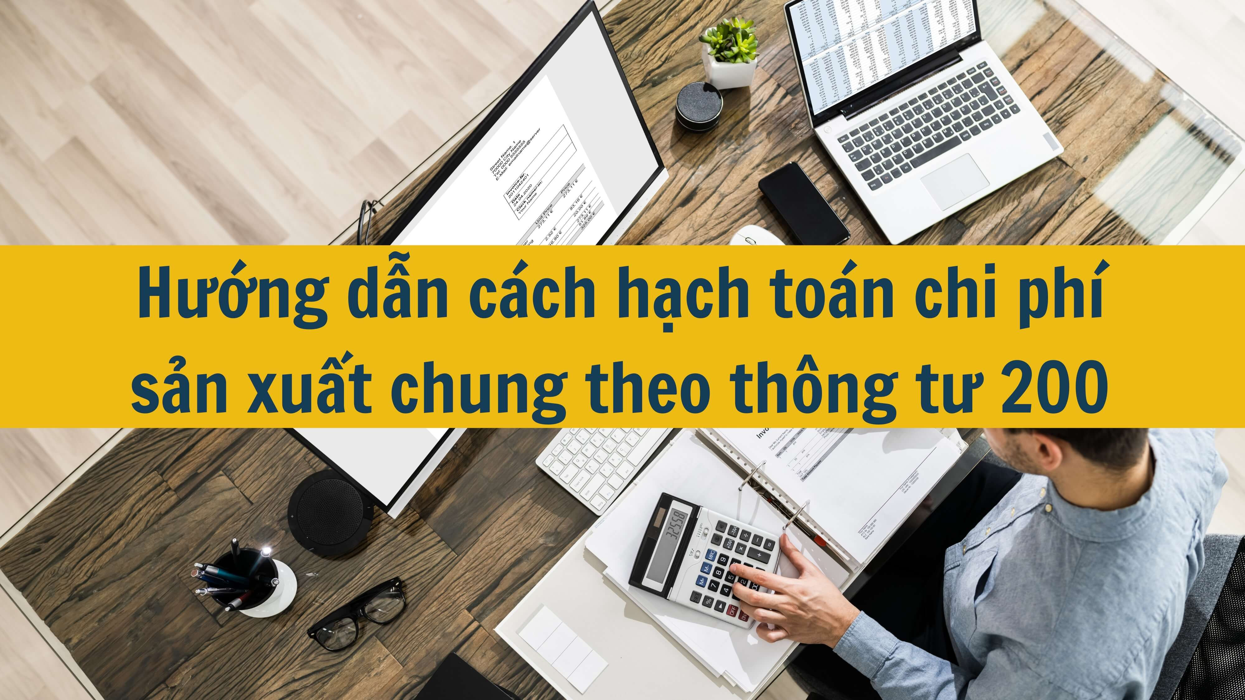 Hướng dẫn cách hạch toán chi phí sản xuất chung theo thông tư 200