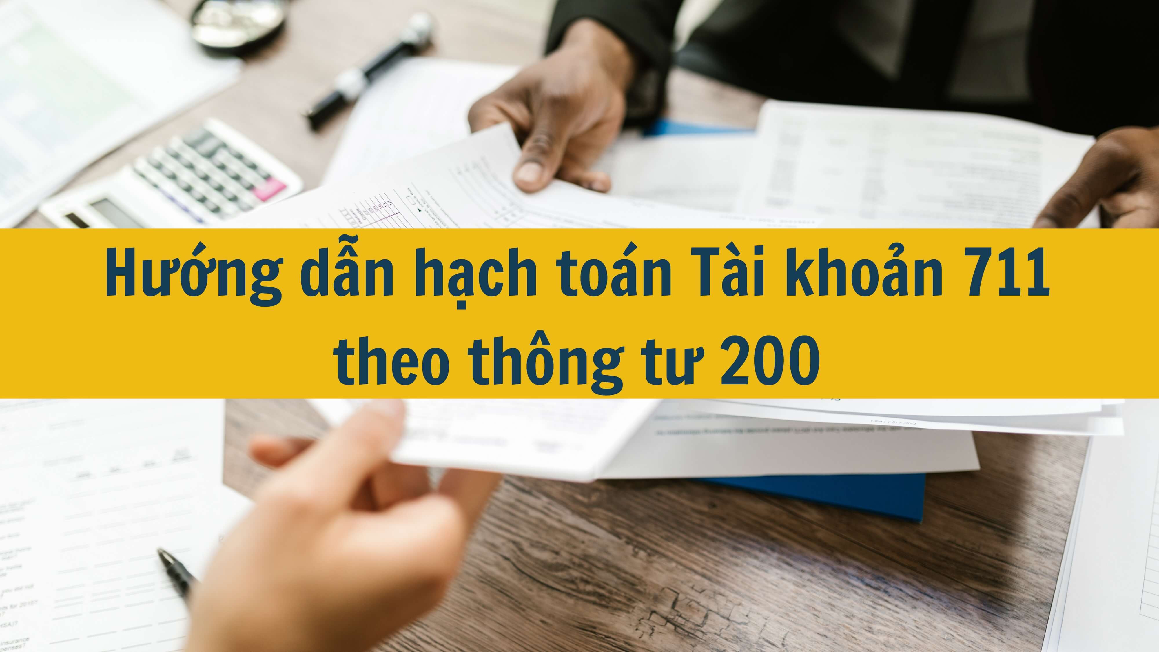 Hướng dẫn hạch toán Tài khoản 711 theo thông tư 200