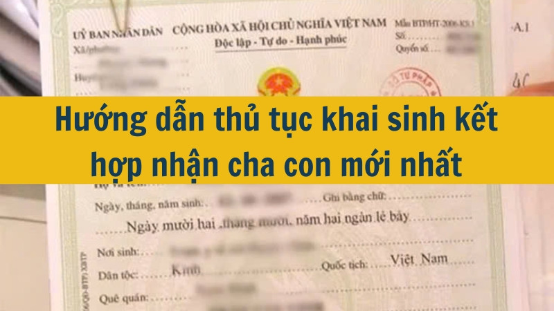 Hướng dẫn thủ tục khai sinh kết hợp nhận cha con mới nhất