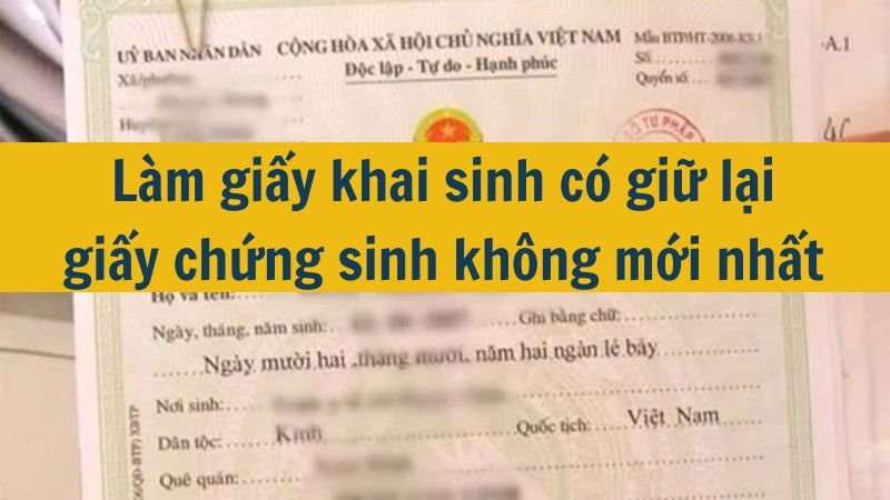 Làm giấy khai sinh có giữ lại giấy chứng sinh không mới nhất