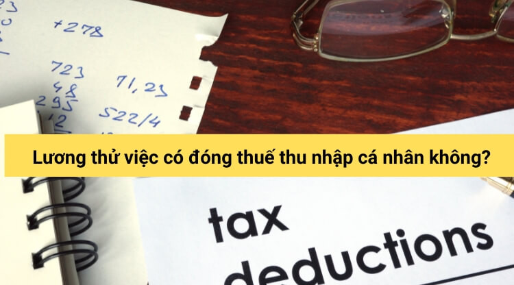 Lương thử việc có đóng thuế thu nhập cá nhân không?