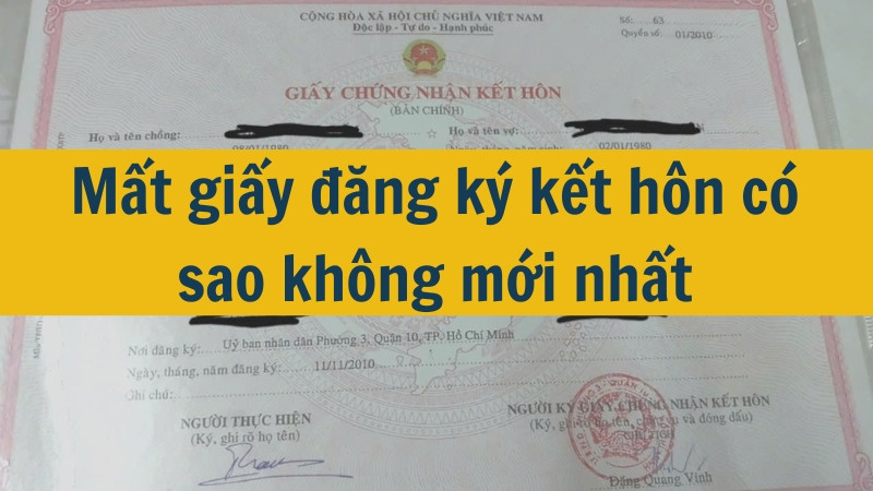 Mất giấy đăng ký kết hôn có sao không mới nhất