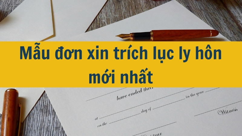 Mẫu đơn xin trích lục ly hôn mới nhất