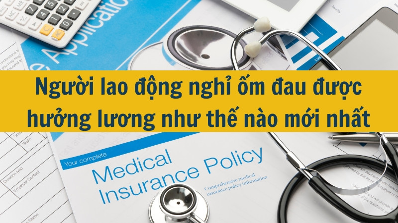 Người lao động nghỉ ốm đau được hưởng lương như thế nào mới nhất