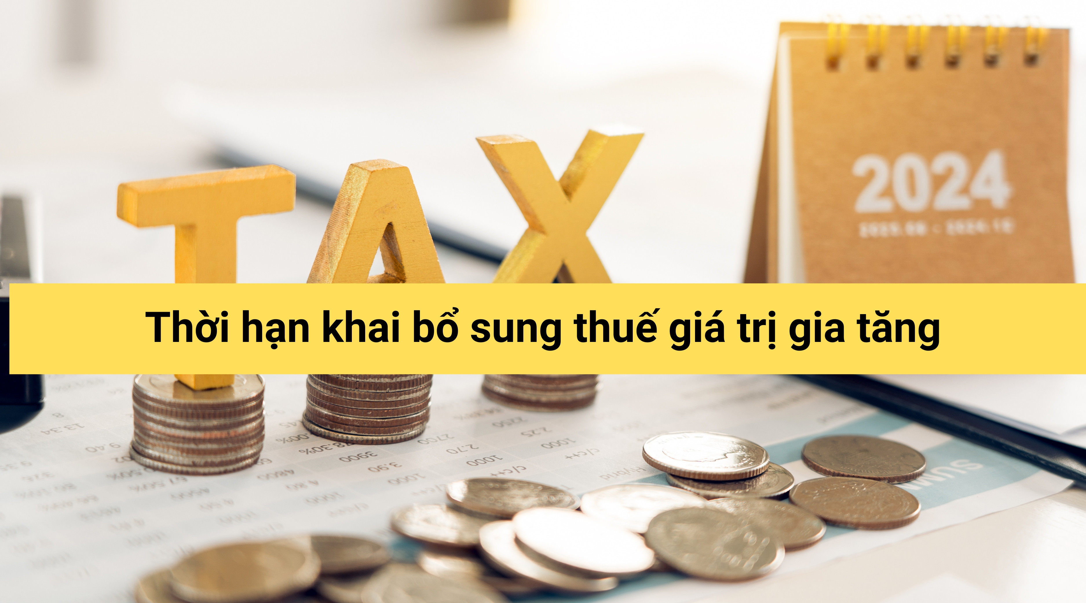 Thời hạn khai bổ sung thuế giá trị gia tăng