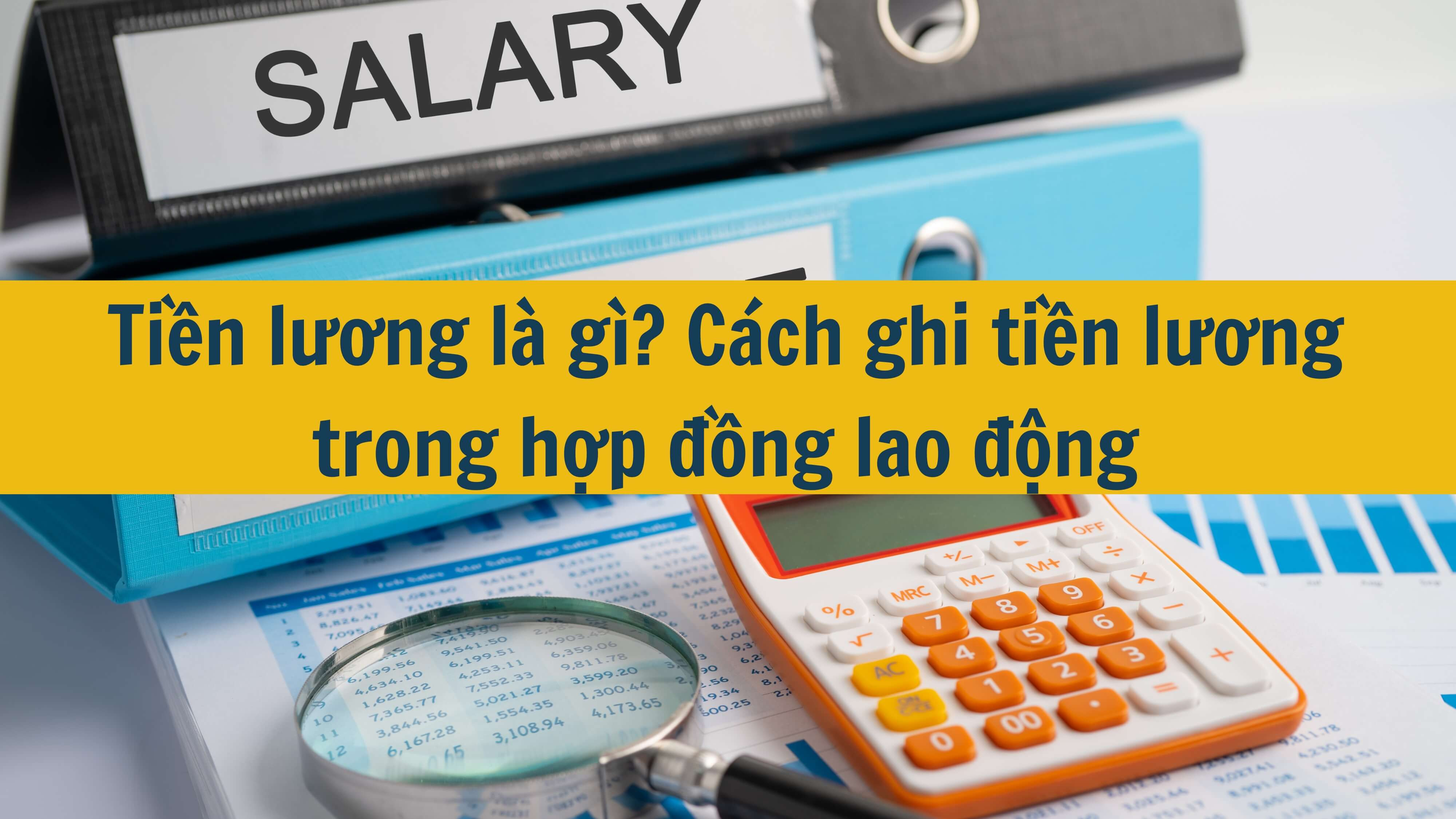 Tiền lương là gì? Cách ghi tiền lương trong hợp đồng lao động