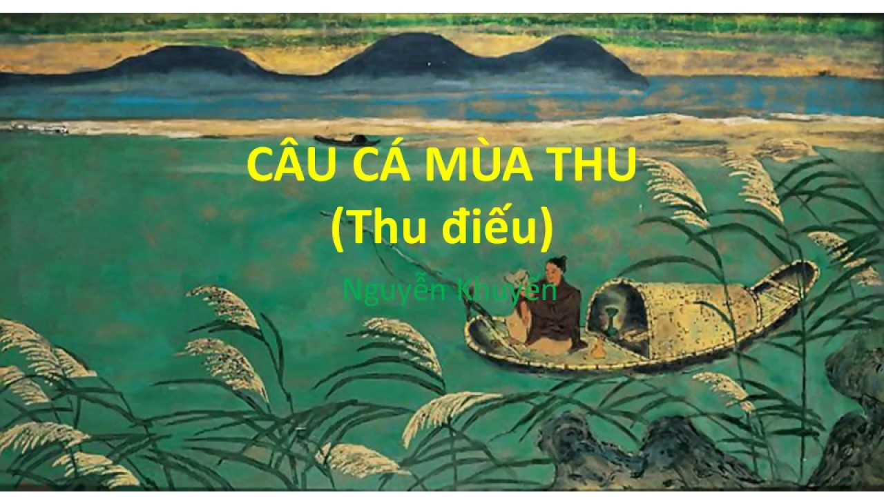 Bài thơ: THU ĐIẾU (CÂU CÁ MÙA THU) (Nguyễn Khuyến) - YouTube