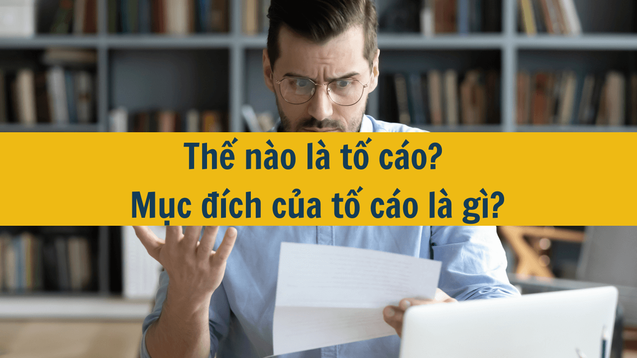 Thế nào là tố cáo, Mục đích của tố cáo là gì