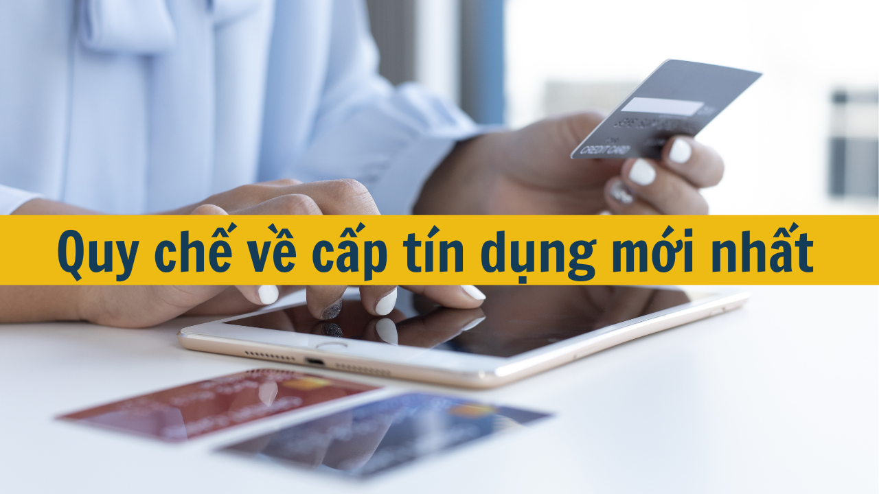 Cấp tín dụng là gì? Các hình thức cấp tín dụng