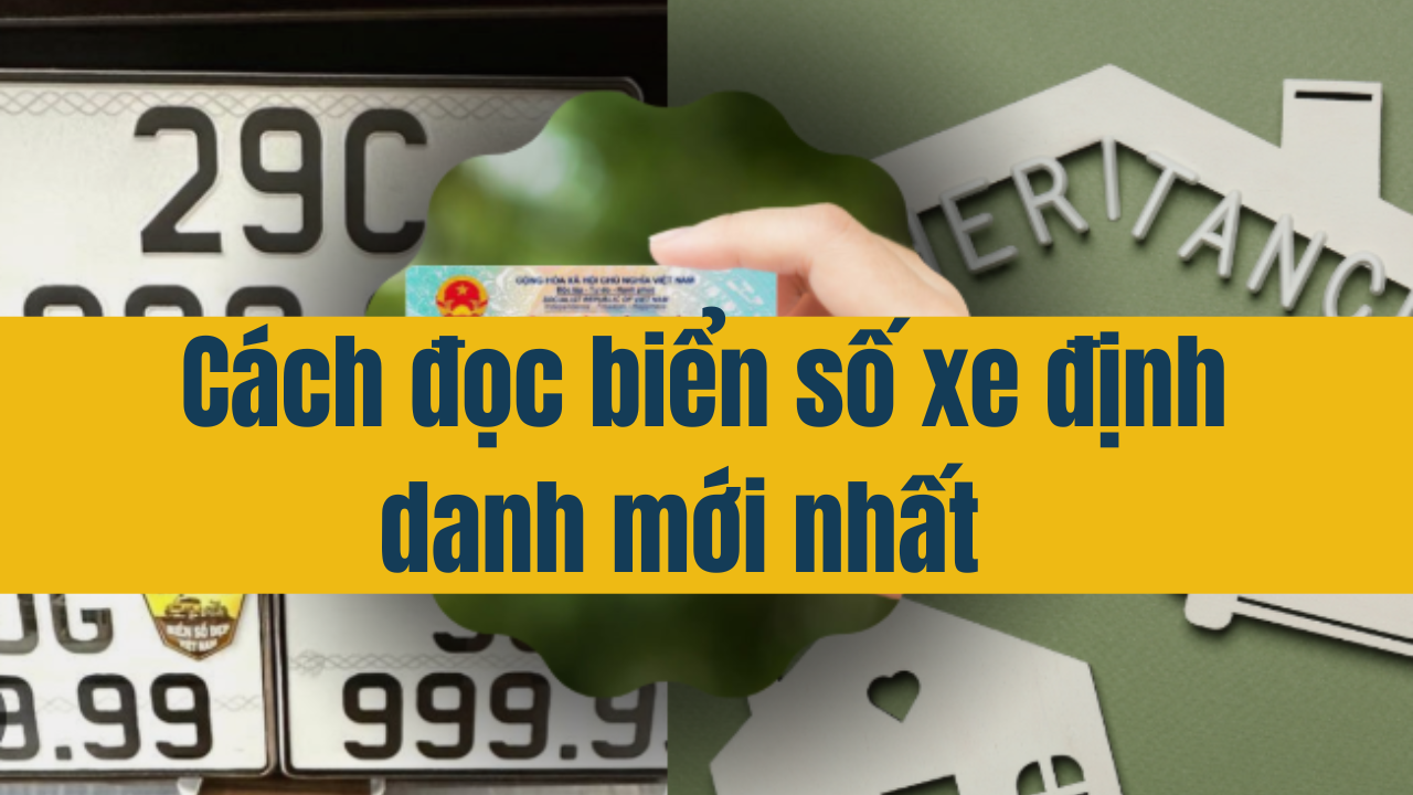 Cách đọc biển số xe định danh mới nhất 2025