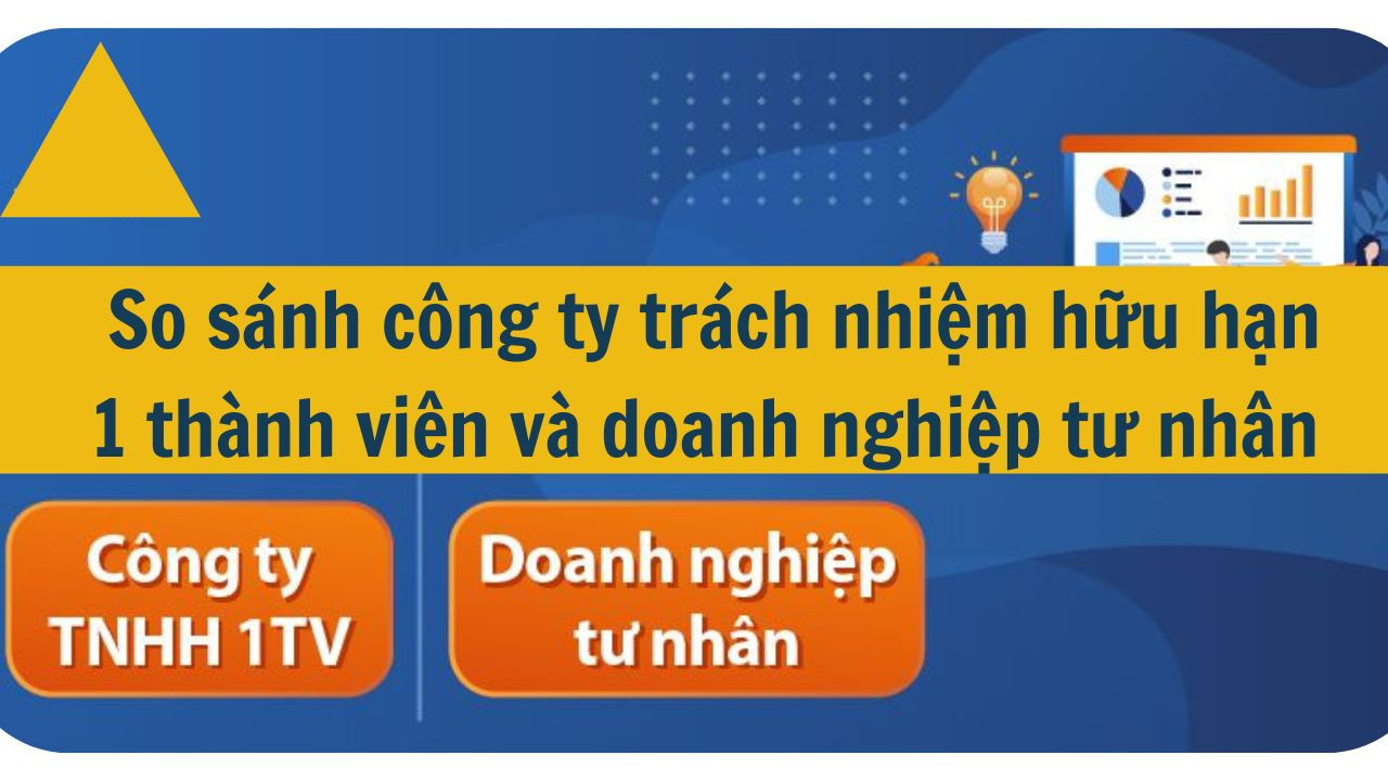 So sánh công ty trách nhiệm hữu hạn 1 thành viên và doanh nghiệp tư nhân