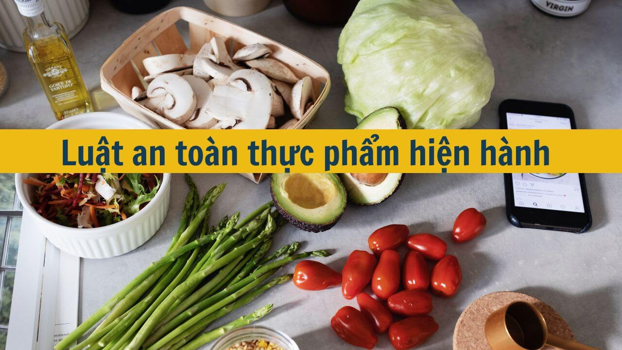 Luật an toàn thực phẩm hiện hành 