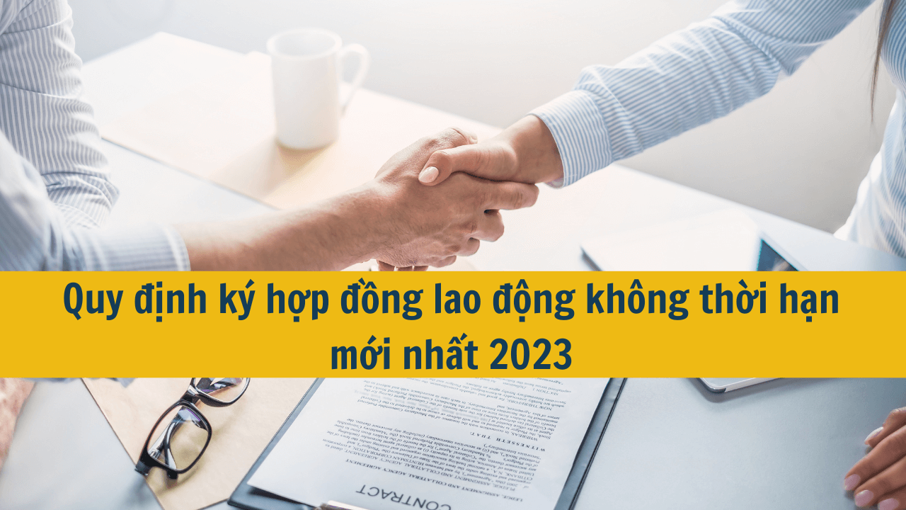 Khái niêm hợp đồng lao động không thời hạn 