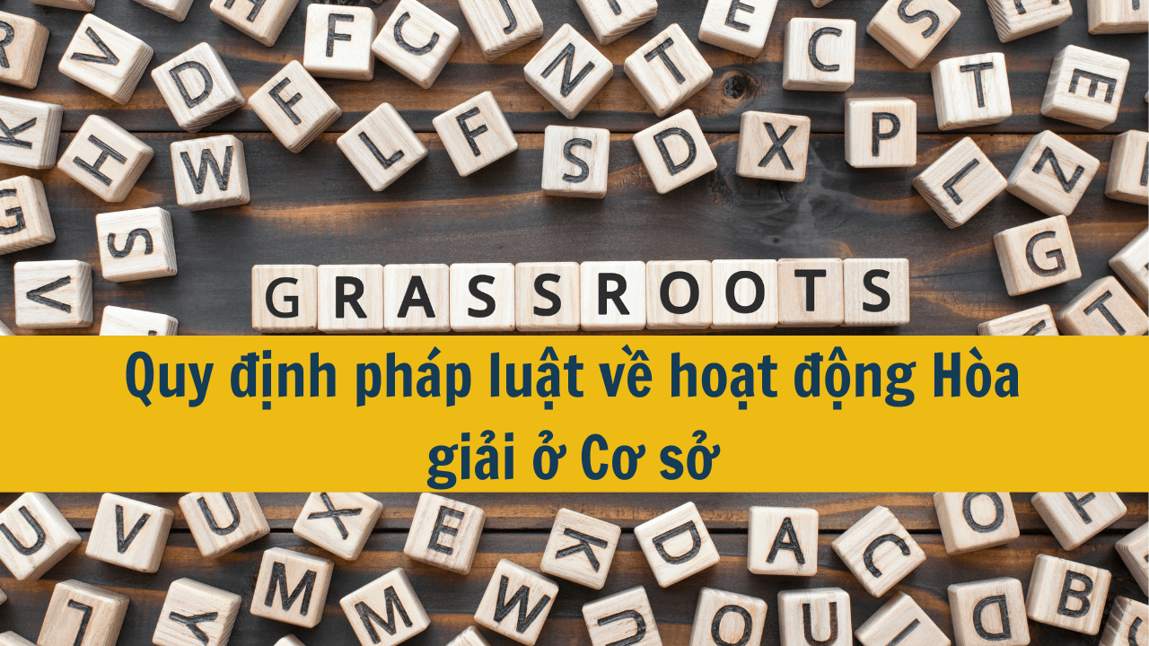 Quy định pháp luật về hoạt động Hòa giải ở Cơ sở