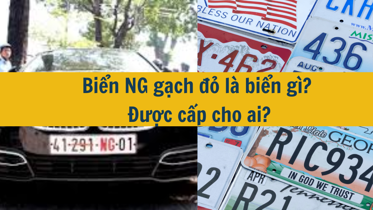 Biển NG gạch đỏ là biển gì? Được cấp cho ai?