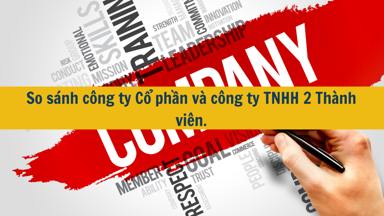 So sánh công ty Cổ phần và công ty TNHH 2 Thành viên