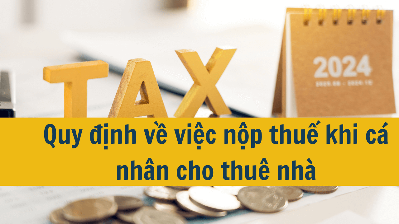 Quy định về việc nộp thuế khi cá nhân cho thuê nhà