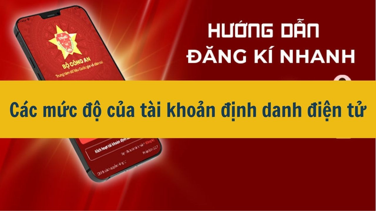 Hướng dẫn cách đăng ký tài khoản định danh điện tử mức độ 2