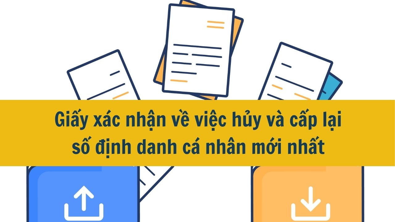 Giấy xác nhận về việc hủy và cấp lại số định danh cá nhân 2025