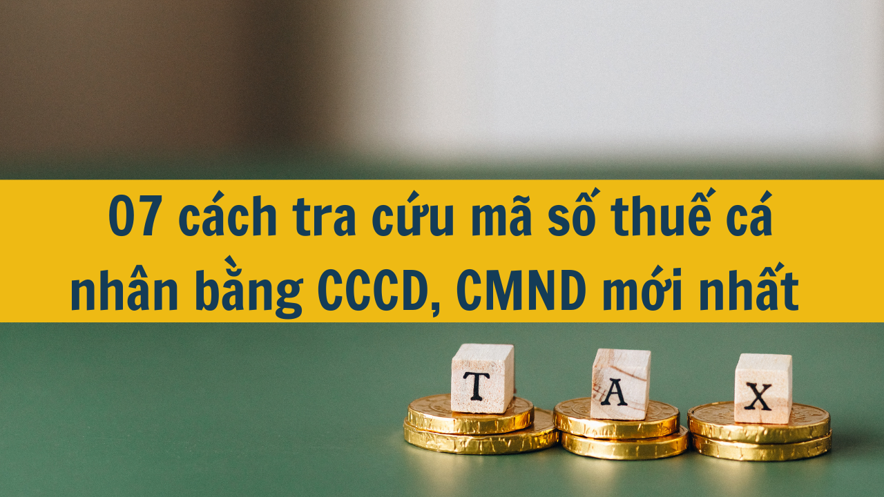 07 cách tra cứu mã số thuế cá nhân bằng CCCD, CMND mới nhất 2025