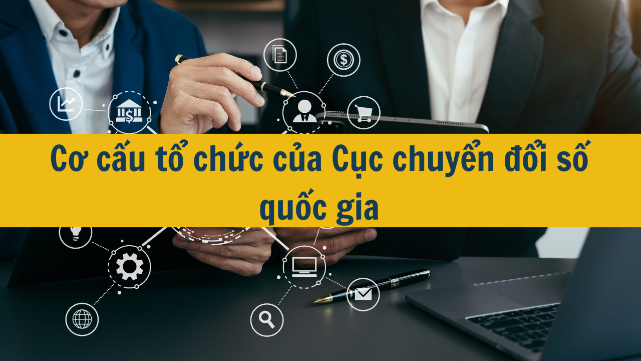 Cơ cấu tổ chức của Cục chuyển đổi số quốc gia