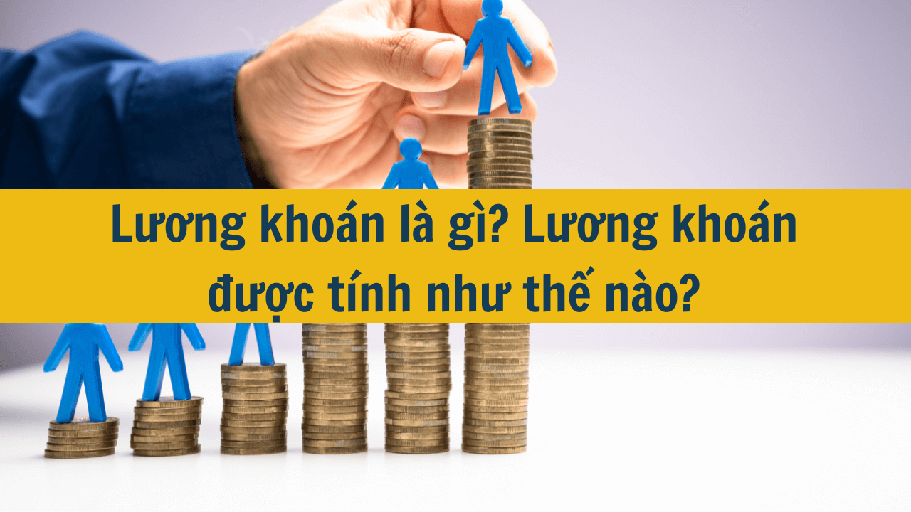 Lương khoán là gì? Lương khoán được tính như thế nào?