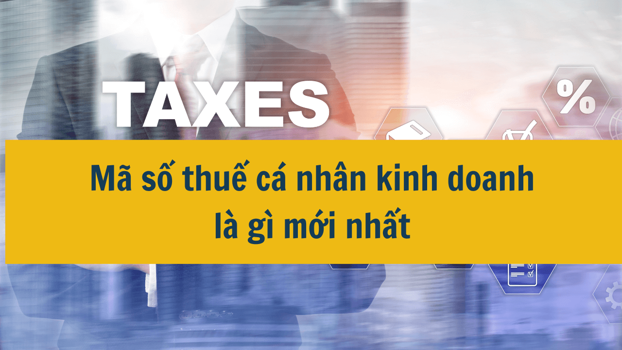 Mã số thuế cá nhân kinh doanh là gì mới nhất