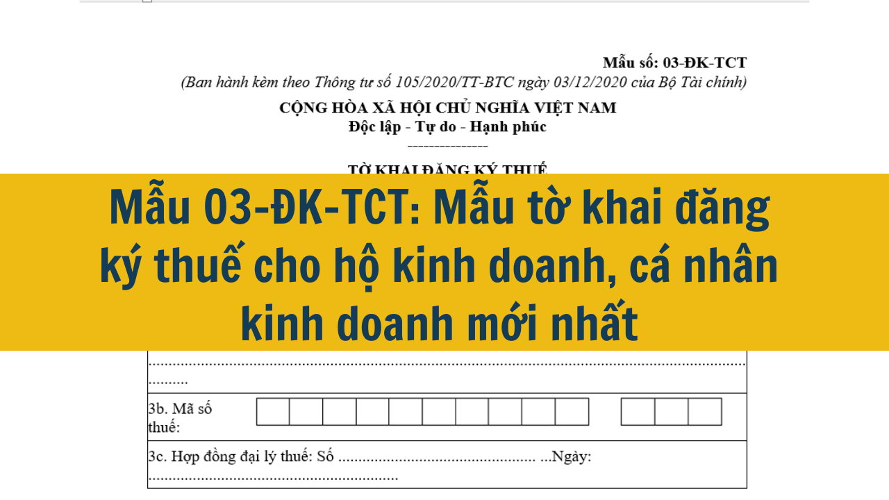 Mẫu 03-ĐK-TCT: Mẫu tờ khai đăng ký thuế cho hộ kinh doanh, cá nhân kinh doanh mới nhất 