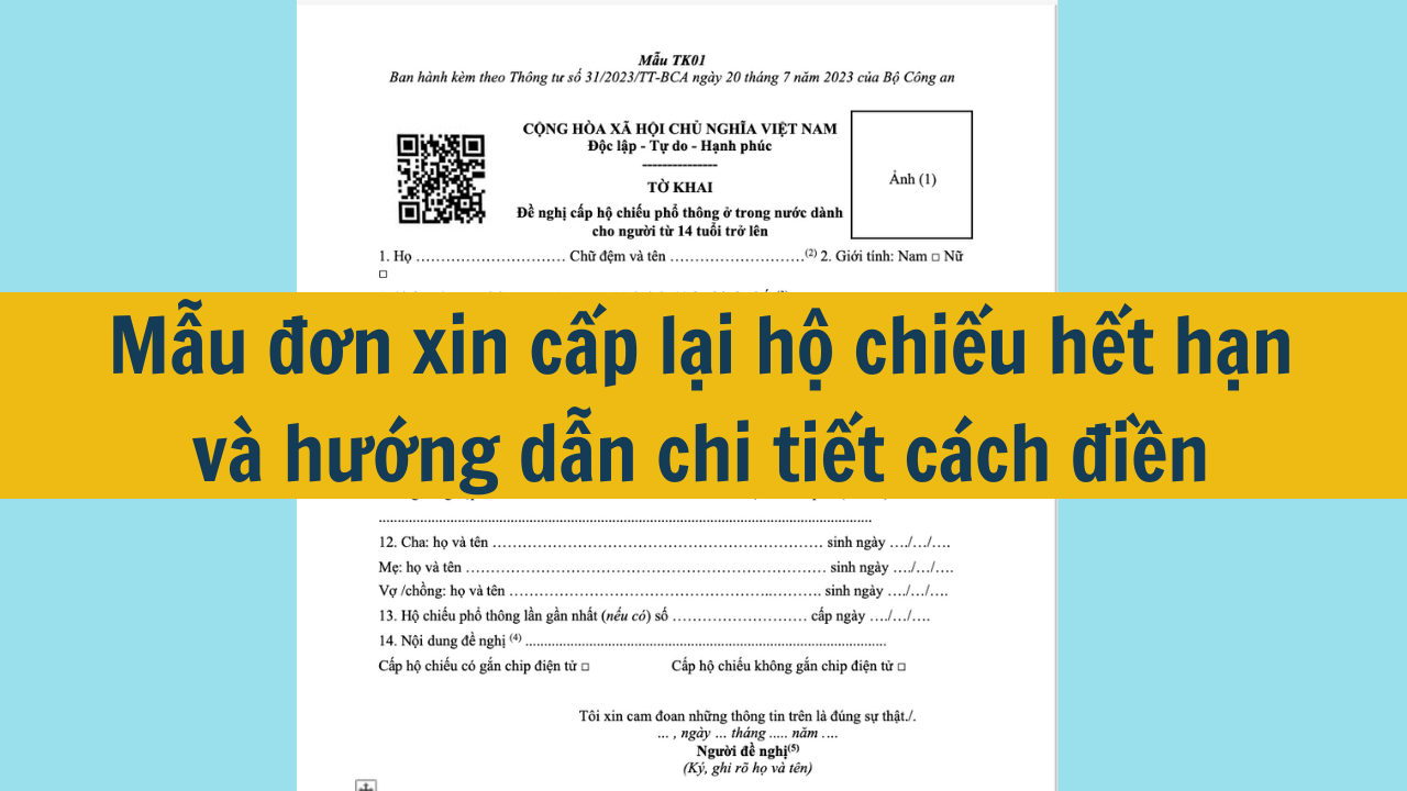 Mẫu đơn xin cấp lại hộ chiếu hết hạn 2024 và hướng dẫn chi tiết cách điền