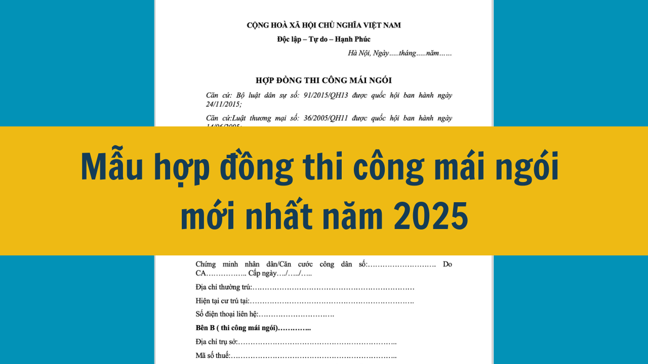 Mẫu hợp đồng thi công mái ngói mới nhất năm 2025