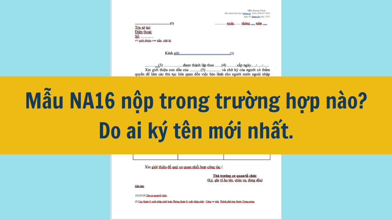 Mẫu NA16 nộp trong trường hợp nào? Do ai ký tên mới nhất