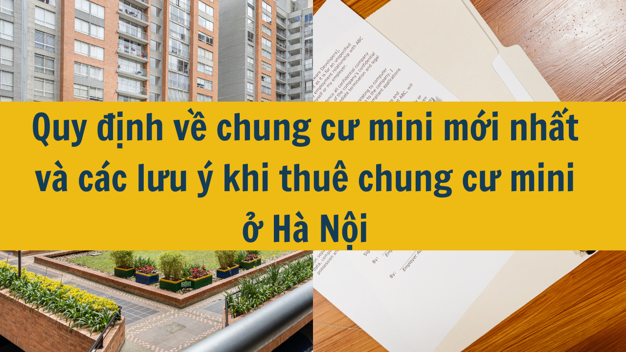 Quy định về chung cư mini mới nhất và các lưu ý khi thuê chung cư mini ở Hà Nội