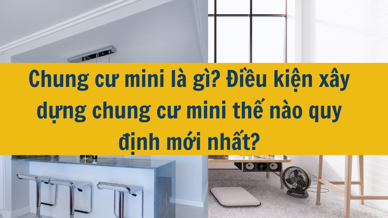 Chung cư mini là gì? Điều kiện xây dựng chung cư mini thế nào quy định năm 2024?