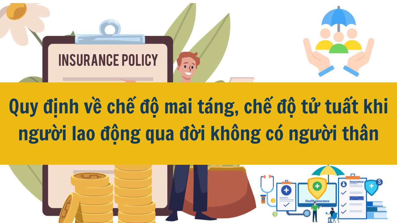 Quy định về chế độ mai táng, chế độ tử tuất khi người lao động qua đời không có người thân