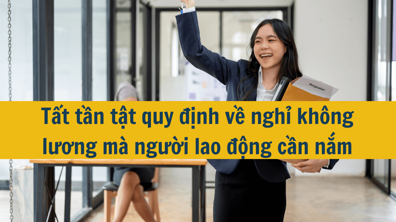 Tất tần tật quy định về nghỉ không lương mà người lao động cần nắm