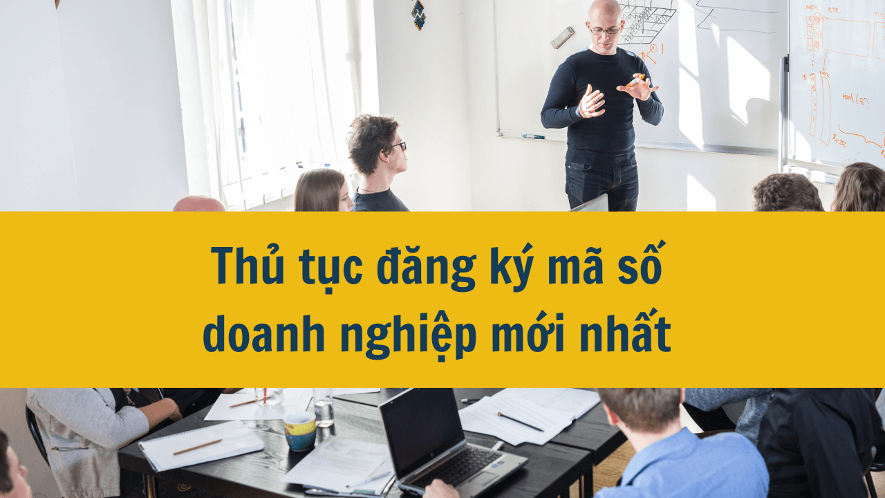 Thủ tục đăng ký mã số doanh nghiệp mới nhất