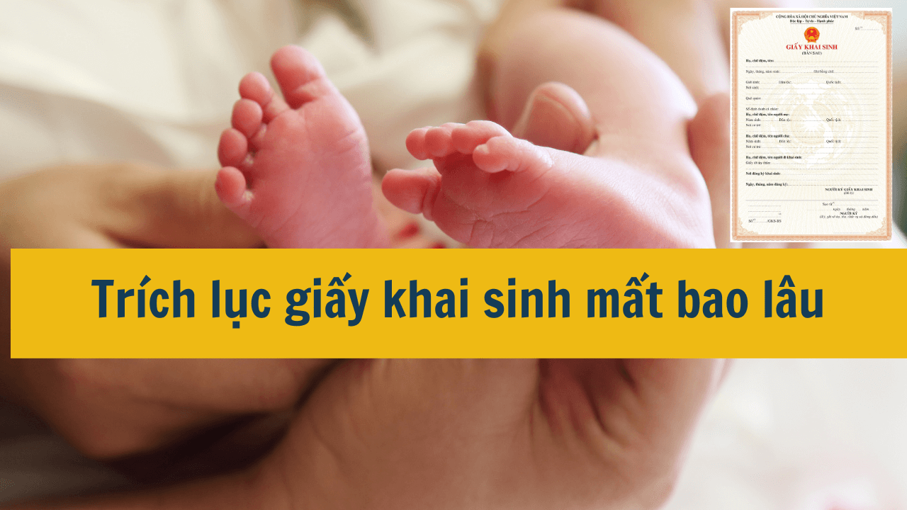 Trích lục giấy khai sinh mất bao lâu 