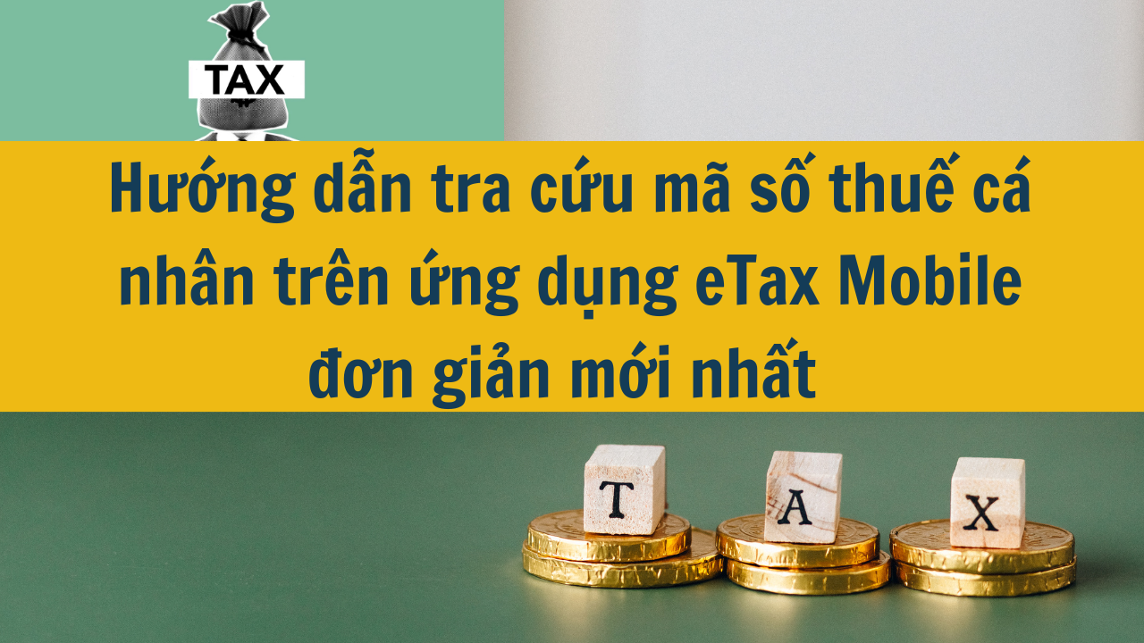 Hướng dẫn tra cứu mã số thuế cá nhân trên ứng dụng eTax Mobile đơn giản mới nhất 2025