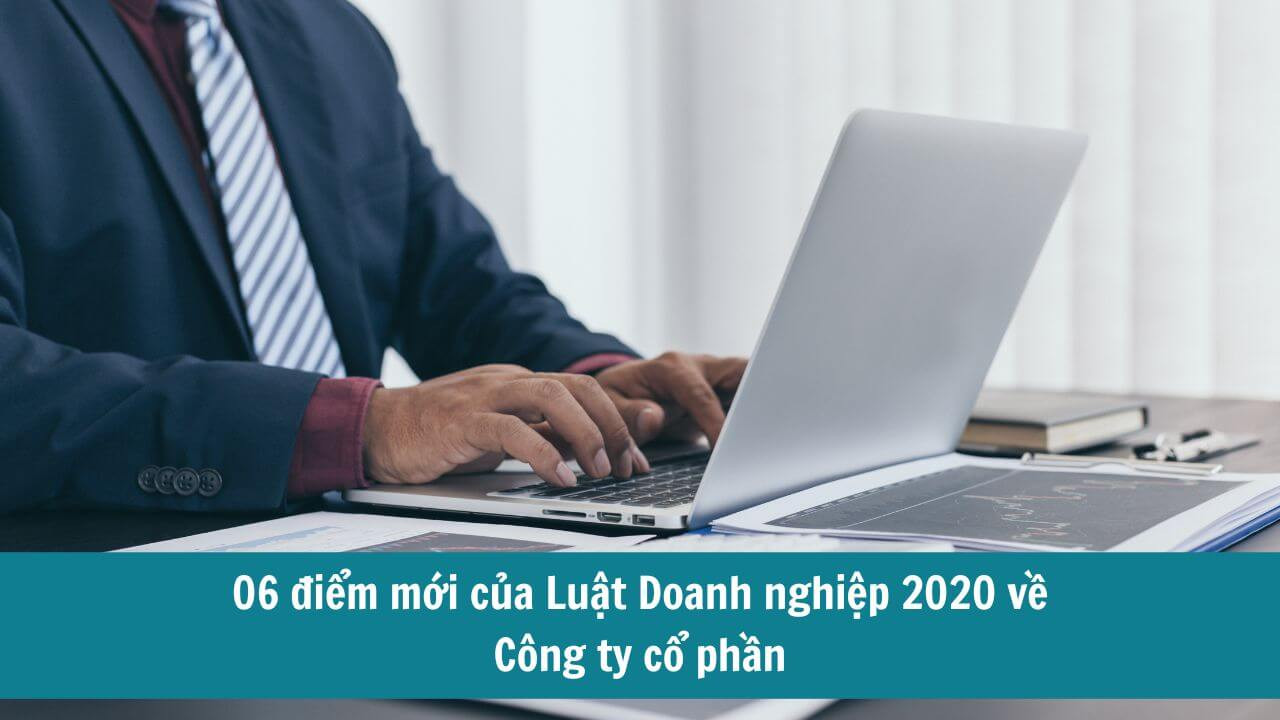 06 điểm mới của Luật Doanh nghiệp 2020 về Công ty cổ phần