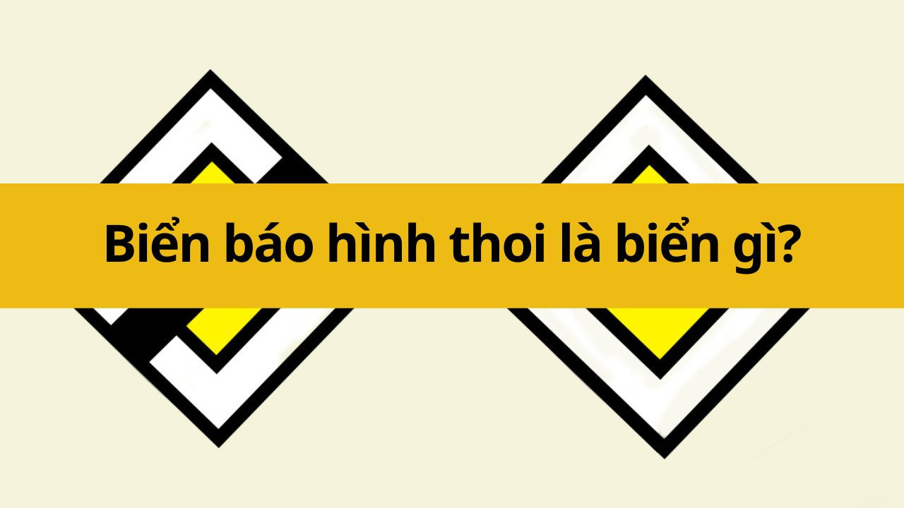 Biển báo hình thoi là biển gì?