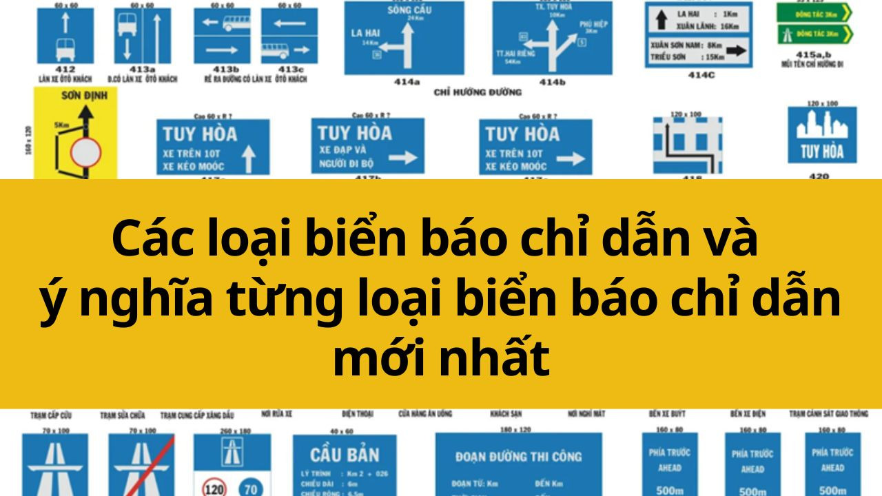 Các loại biển báo chỉ dẫn và  ý nghĩa từng loại biển báo chỉ dẫn mới nhất