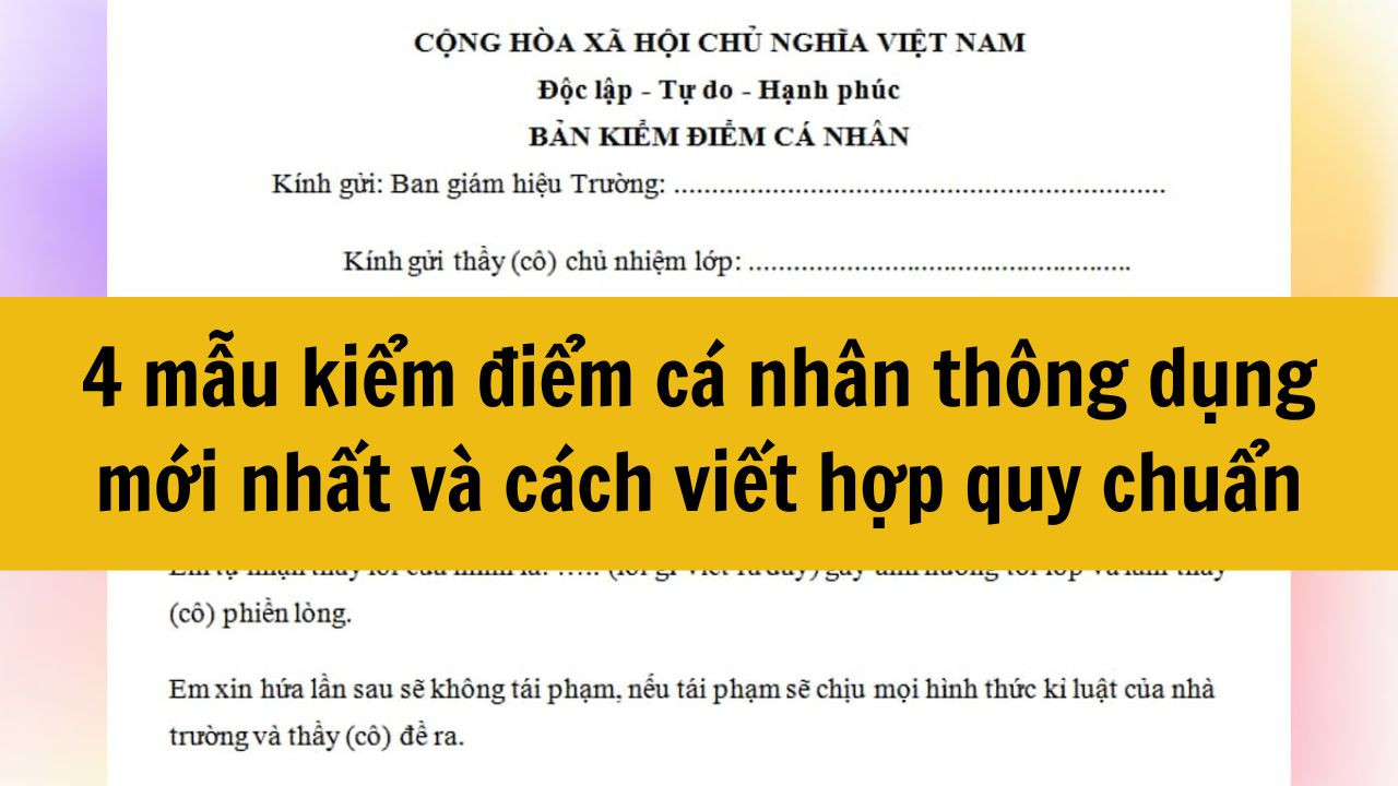 4 mẫu kiểm điểm c&aacute; nh&acirc;n th&ocirc;ng dụng mới nhất 2025 v&agrave; c&aacute;ch viết hợp quy chuẩn