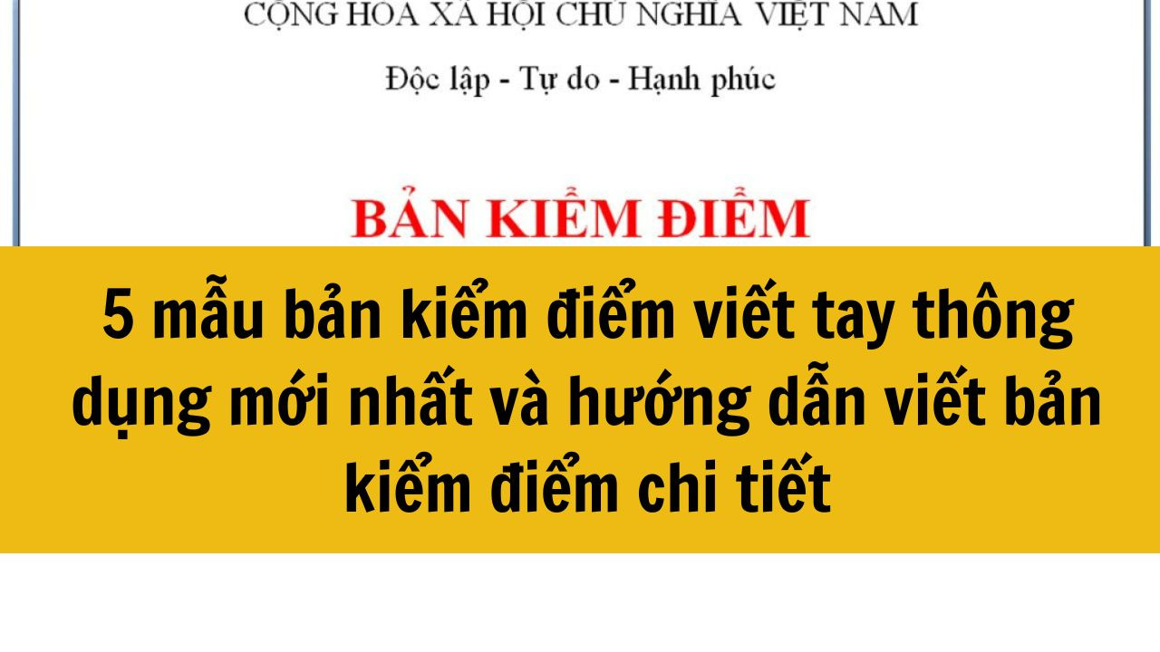 5 mẫu bản kiểm điểm viết tay th&ocirc;ng dụng mới nhất 2025