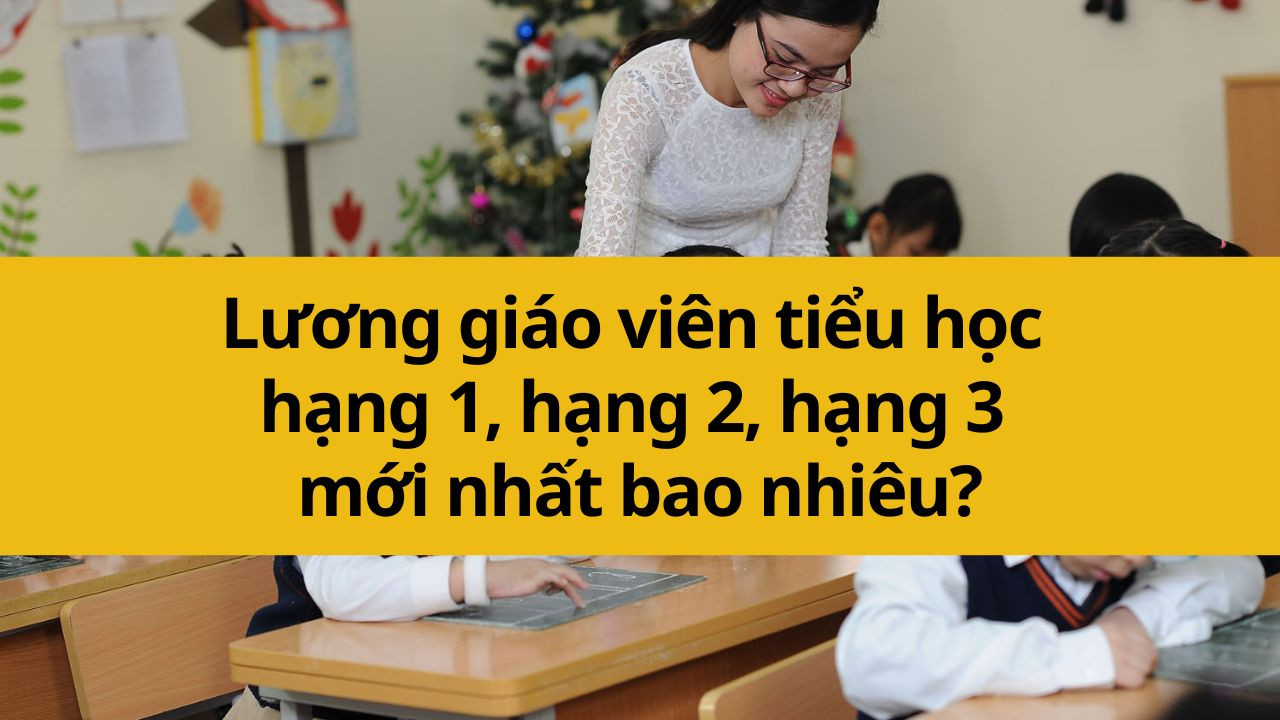 Lương giáo viên mầm non hạng 1, hạng 2, hạng 3 mới nhất 2025 bao nhiêu?