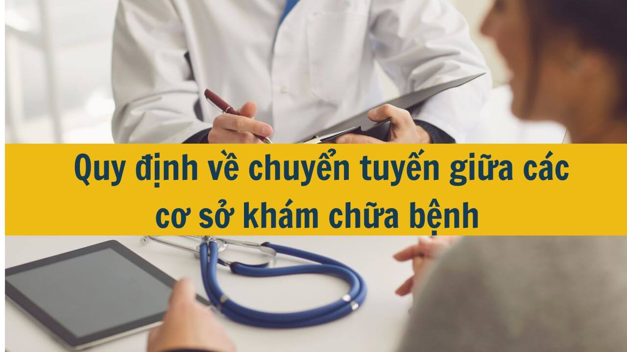 Quy định về chuyển tuyến giữa các cơ sở khám chữa bệnh